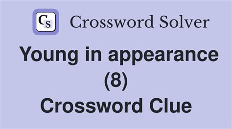 youthful in appearance crossword clue.
